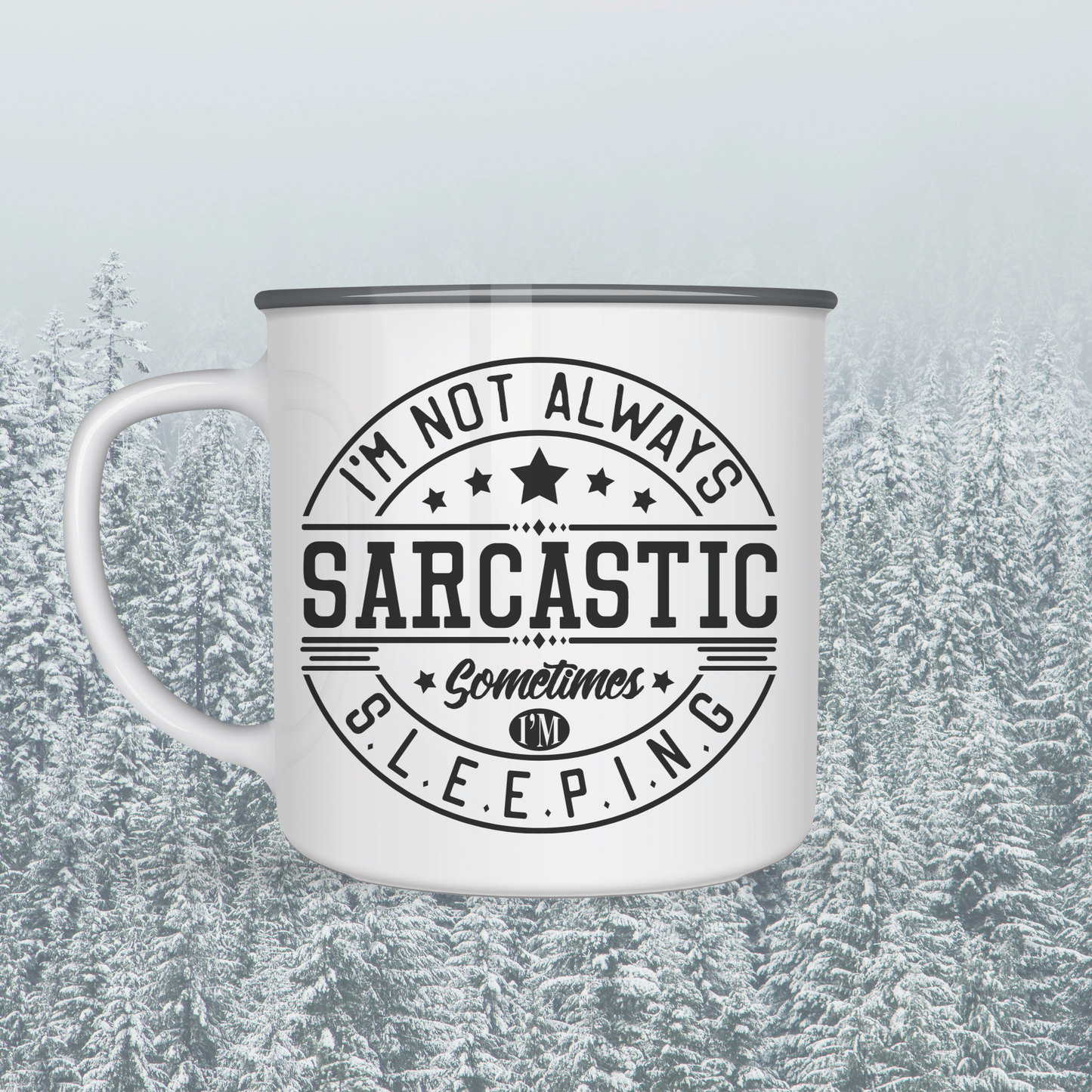 Funny Sarcastic Gag Gift Enamel Mug