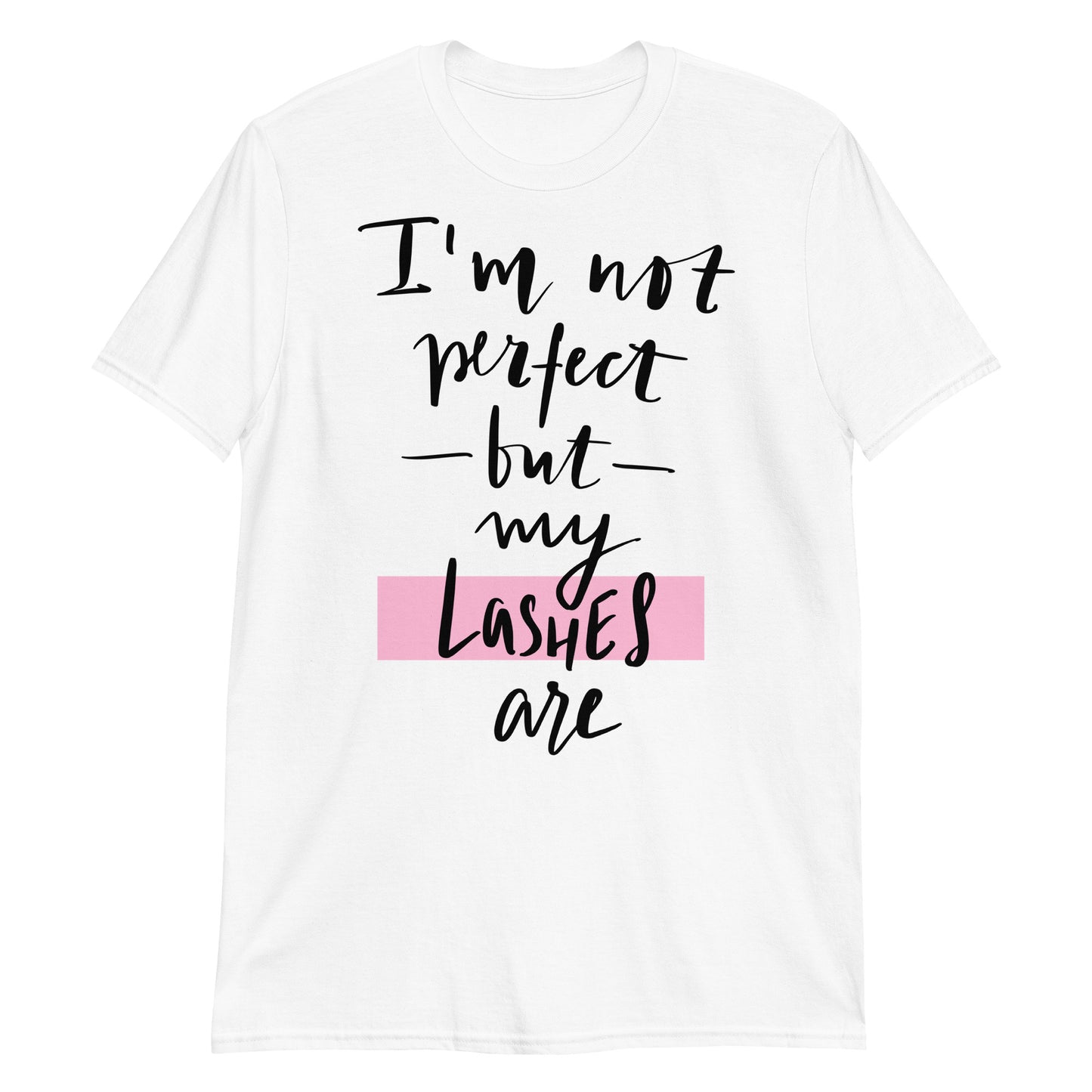 I'm Not Perfect But My Lashes Are Short-Sleeve Eyelash Unisex T-Shirt